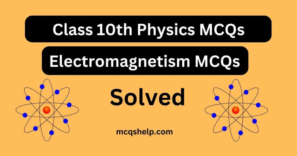 Physics MCQs Class 10th