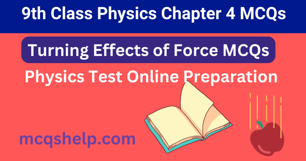 9th Class Physics Chapter 4 MCQs Turning Effects of Force MCQs