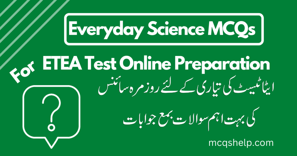 Everyday Science MCQs For ETEA Test