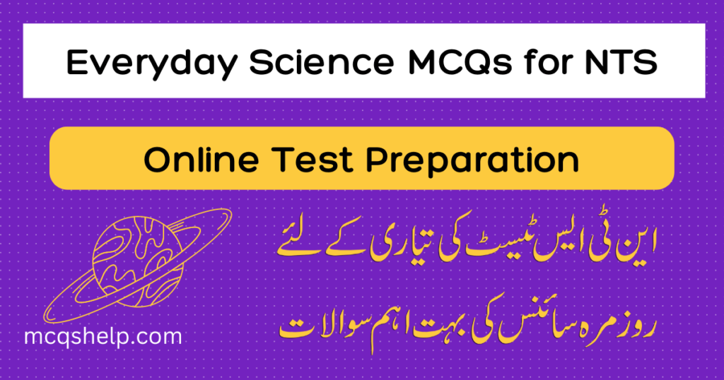 Everyday Science MCQs for NTS Test