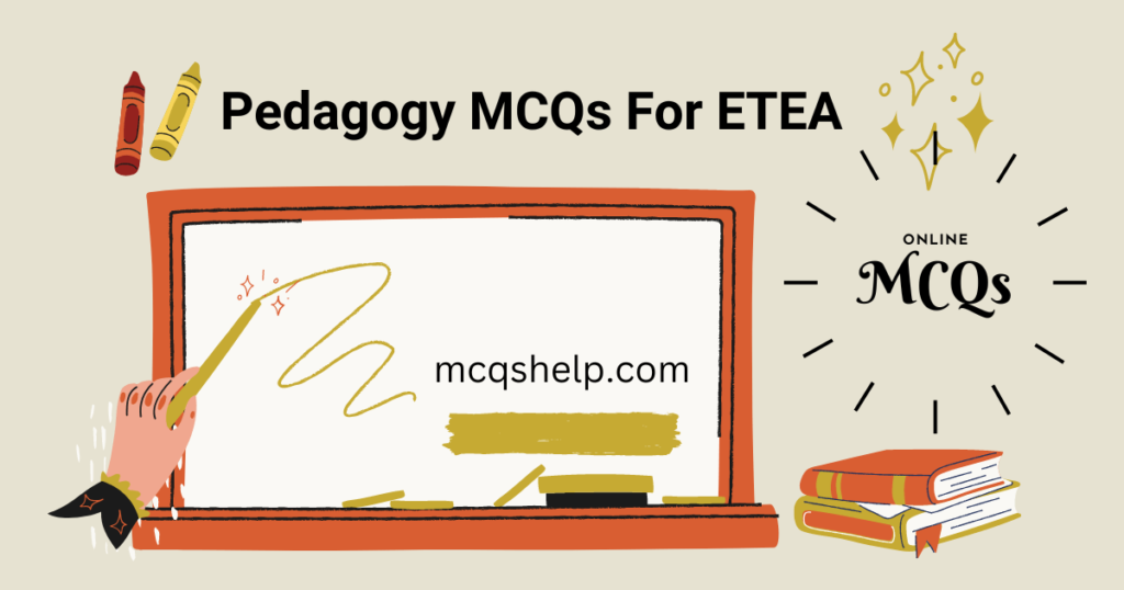 Pedagogy MCQs For ETEA SST General Test Questions