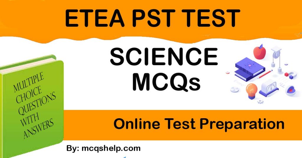 ETEA PST Test Science MCQs 2021