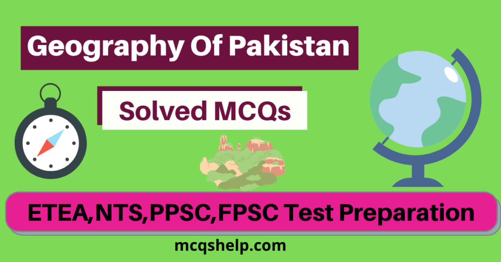 Geography of Pakistan MCQs for Online Test Preparation