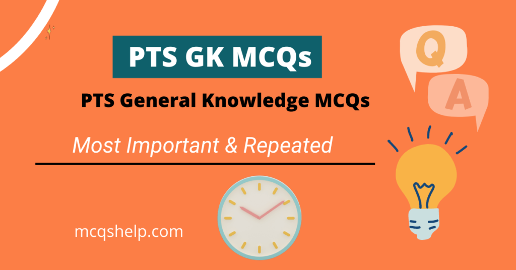 PTS General Knowledge MCQs Most Important and Repeated MCQs