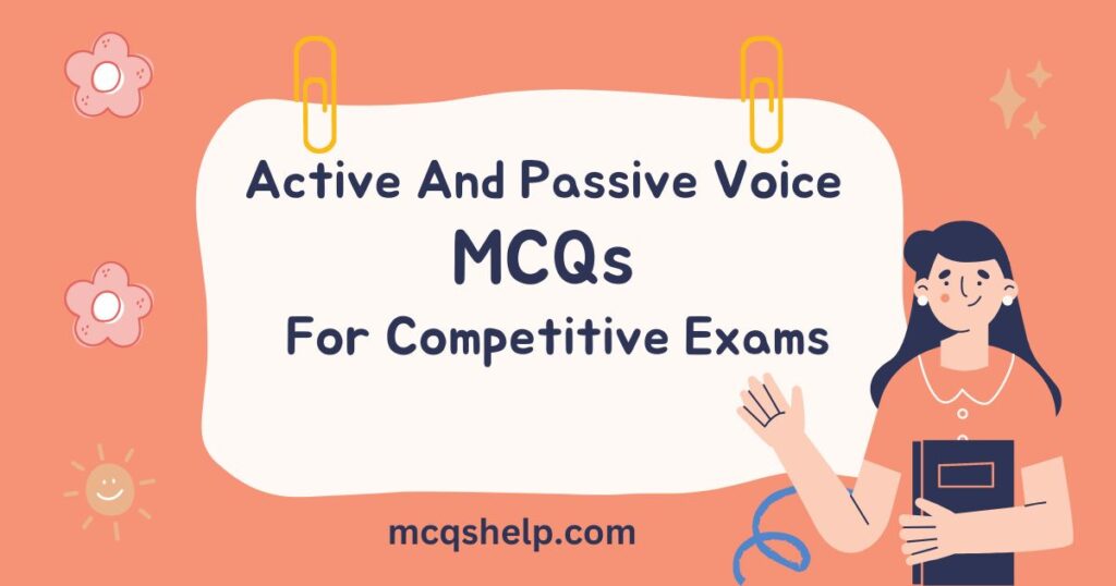 Active And Passive Voice MCQ For Competitive Exams