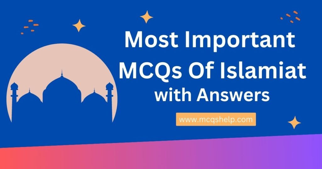 Most Important MCQs Of Islamiat